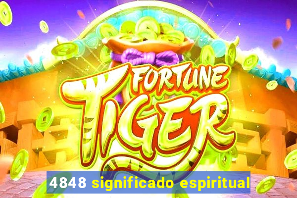 4848 significado espiritual